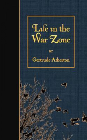 Knjiga Life in the War Zone Gertrude Atherton