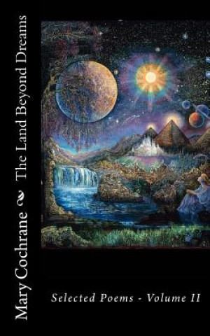 Könyv The Land Beyond Dreams Mary Cochrane