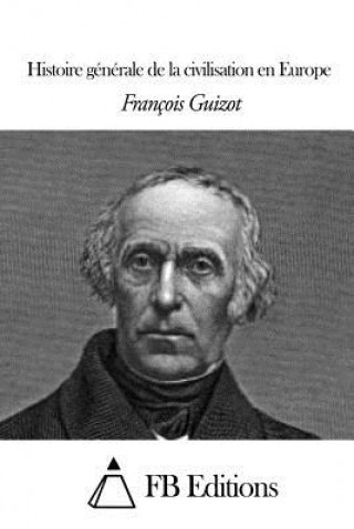 Carte Histoire générale de la civilisation en Europe Francois Pierre Guilaume Guizot
