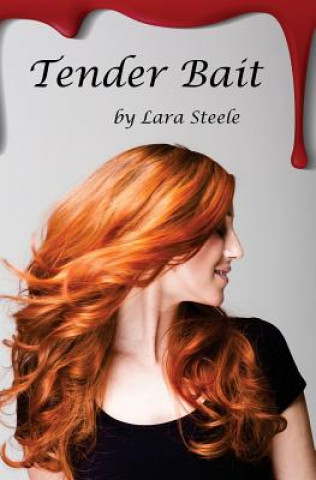 Knjiga Tender Bait Lara Steele