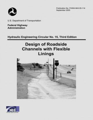 Libro Design of Roadside Channels with Flexible Linings: Third Edition U S Department of Transportation