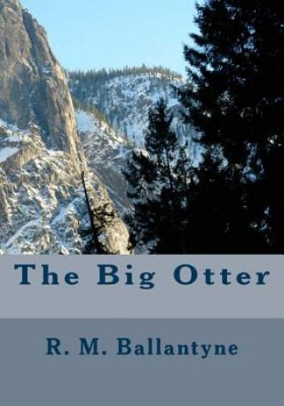 Kniha The Big Otter R M Ballantyne