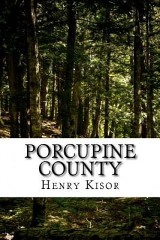 Libro Porcupine County Henry Kisor