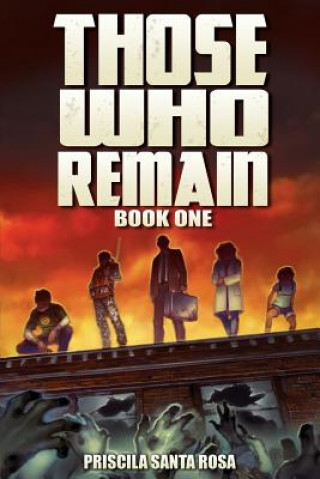 Buch Those Who Remain: A Zombie Novel Priscila Santa Rosa