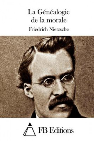 Kniha La Généalogie de la morale Friedrich Wilhelm Nietzsche