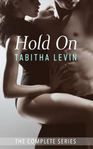 Knjiga Hold On - The Complete Series Tabitha Levin