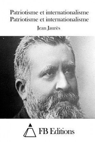 Kniha Patriotisme et internationalisme Jean Jaures