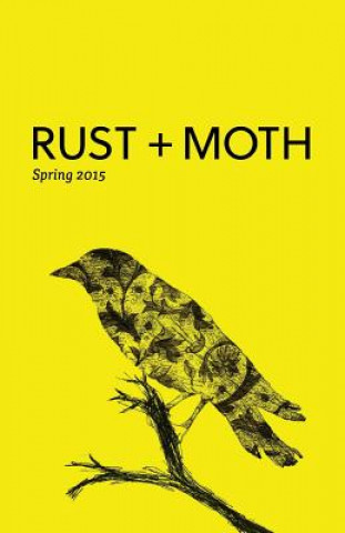 Kniha Rust + Moth: Spring 2015 Rust and Moth