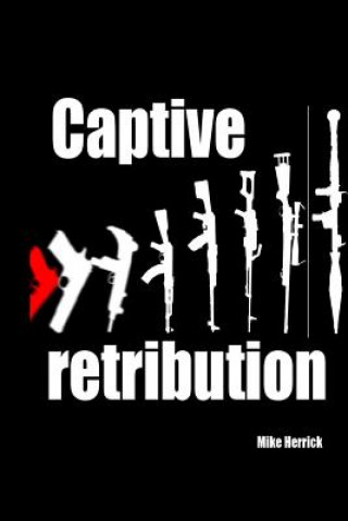 Книга Captive retribution Mike Herrick