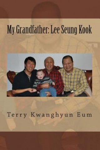 Könyv My Grandfather: Lee Seung Kook Terry Kwanghyun Eum