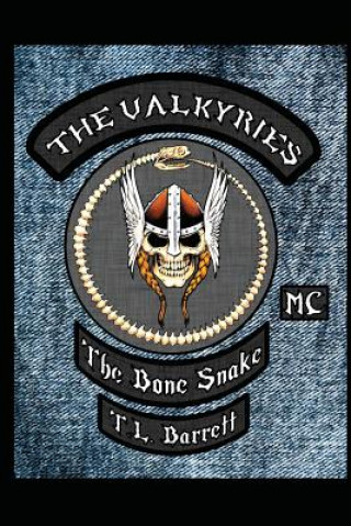 Carte The Valkyries: The Bone Snake T L Barrett