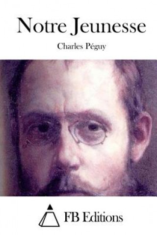 Kniha Notre Jeunesse Charles Peguy