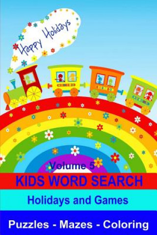 Книга Kids Word Search Volume 5 Holidays and Games: Puzzles, Mazes and Coloring Kaye Dennan