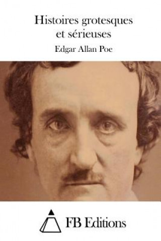 Kniha Histoires grotesques et sérieuses Edgar Allan Poe