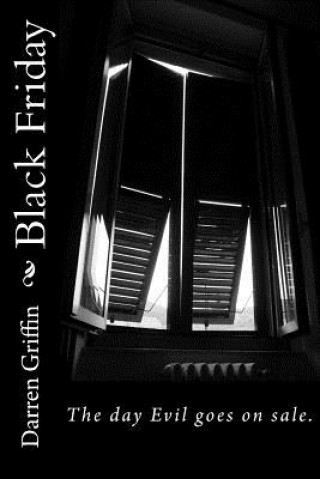 Kniha Black Friday: The Fourth Collection of Short Horror Stories Darren Griffin