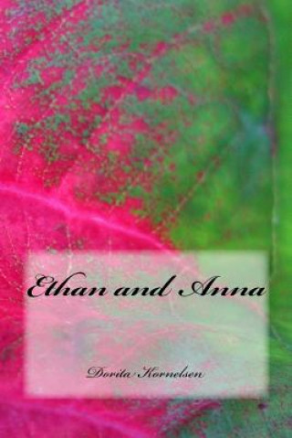 Book Ethan and Anna Dorita Lynn Kornelsen