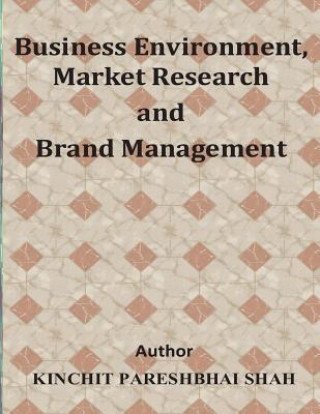 Book Business Environment, Market Research and Brand Management Kinchit Pareshbhai Shah