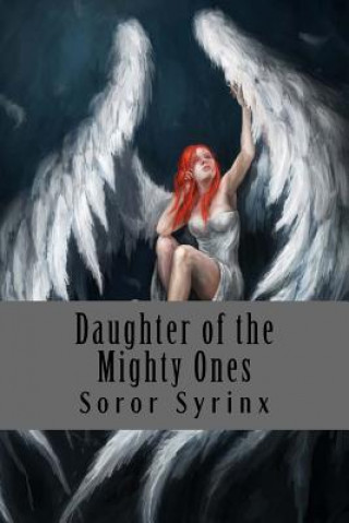 Könyv Daughter of the Mighty Ones Soror Syrinx