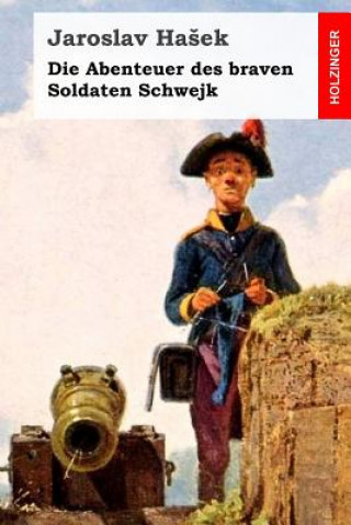 Kniha Die Abenteuer des braven Soldaten Schwejk Jaroslav Ha Ek
