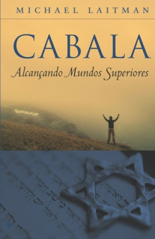 Carte Cabala - Alcancando Mundos superiores Michael Laitman