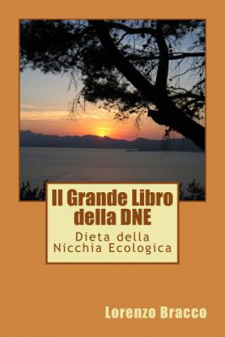 Book Il Grande Libro della DNE - Dieta della Nicchia Ecologica Lorenzo Bracco