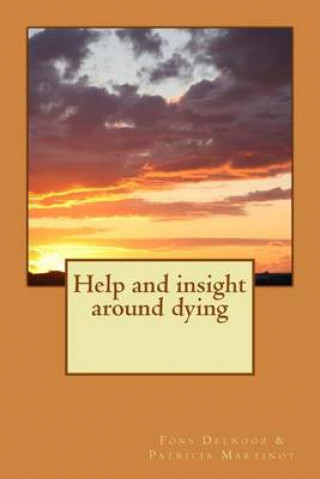 Knjiga Help and insight around dying Fons Delnooz