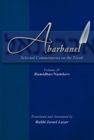 Carte Abarbanel - Selected Commentaries on the Torah: Bamidbar (Numbers) Rav Yitzchok Abarbanel