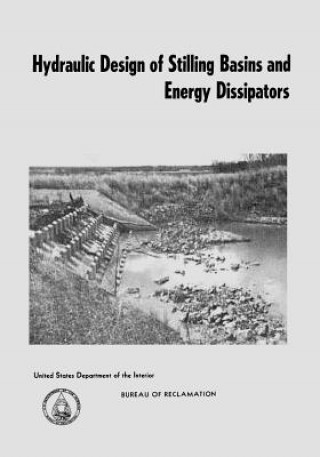 Carte Hydraulic Design of Stilling Basins and Energy Dissipators A J Peterka