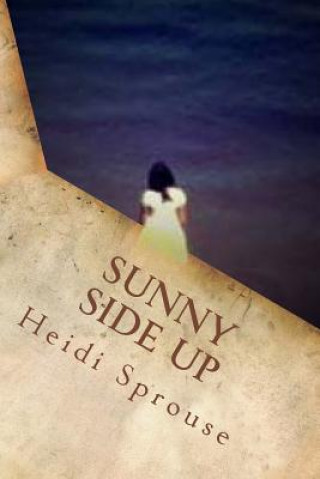 Boek Sunny Side Up: Book Four: The Cordial Creek Romances Heidi Sprouse