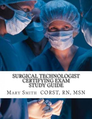 Knjiga Surgical Technologist Certifying Exam Study Guide Msn Mary Smith Rn