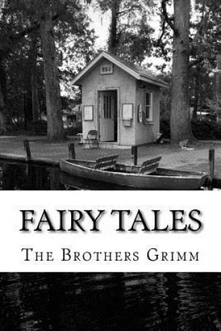 Kniha Fairy Tales: (The Brothers Grimm Classics Collection) The Brothers Grimm