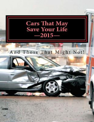 Kniha Cars That May Save Your Life: And Those That Might Not! Inc Informed for Life