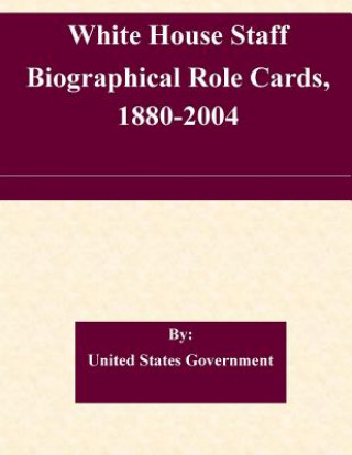 Knjiga White House Staff Biographical Role Cards, 1880-2004 United States Government