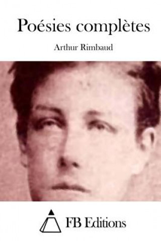 Könyv Poésies Compl?tes Arthur Rimbaud