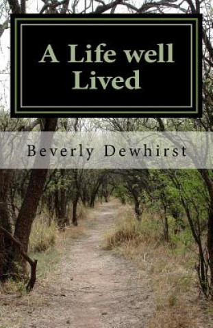 Kniha A Life Well Lived Beverly Dewhirst