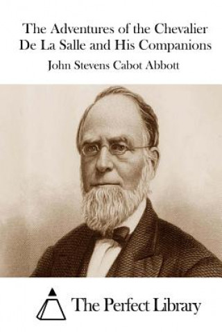Carte The Adventures of the Chevalier De La Salle and His Companions John Stevens Cabot Abbott