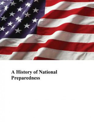 Книга A History of National Preparedness U S Department of Homeland Security