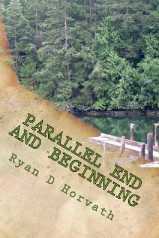 Carte Parallel End And Beginning Ryan D Horvath