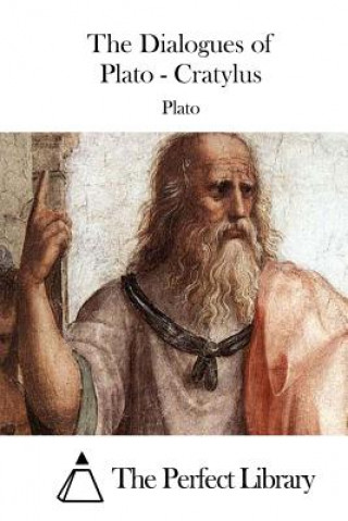 Kniha The Dialogues of Plato - Cratylus Plato