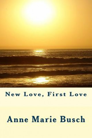 Knjiga New Love, First Love Anne Marie Busch