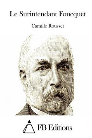 Könyv Le Surintendant Foucquet Camille Rousset