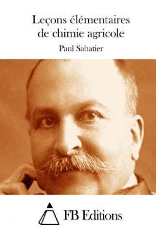 Книга Leçons élémentaires de chimie agricole Paul Sabatier