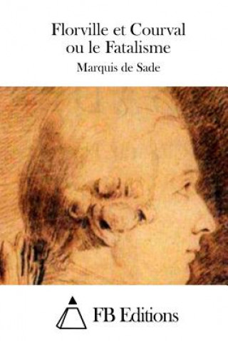 Kniha Florville Et Courval Ou Le Fatalisme Marquis de Sade