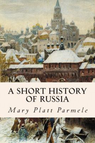 Книга A Short History of Russia Mary Platt Parmele
