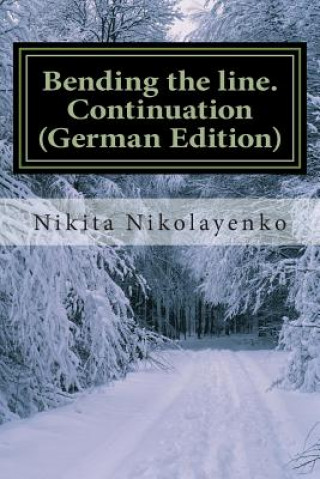 Книга Bending the line. Continuation (German Edition) Nikita Alfredovich Nikolayenko