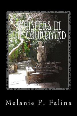 Book Whispers In The Courtyard Melanie P Falina