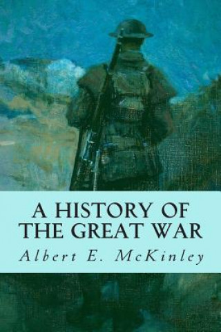 Книга A History of the Great War Albert E McKinley