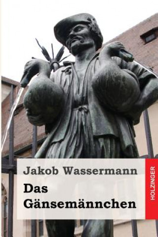 Książka Das Gänsemännchen Jakob Wassermann