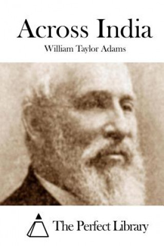 Carte Across India William Taylor Adams
