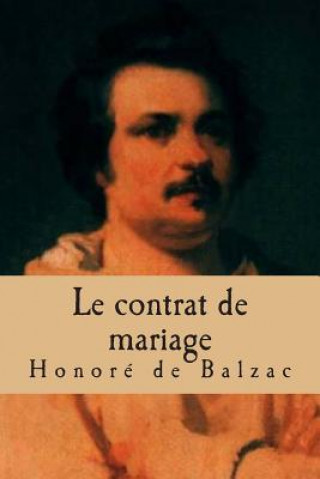 Book Le contrat de mariage: La comedie humaine M Honore De Balzac